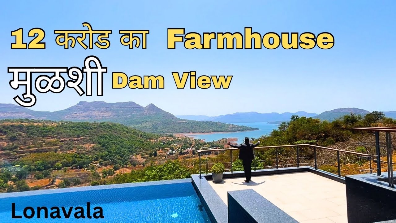 Don’t Miss opportunity to own Mulshi Dam View Farm House At Lonavala - Pawna @12Cr