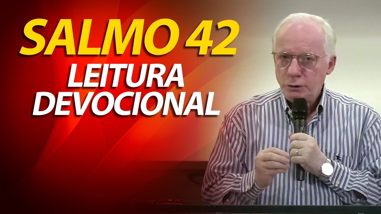 Leitura Devocional do Salmo 42 | A minha alma tem sede de Deus, do Deus vivo | Pastor Paulo Seabra