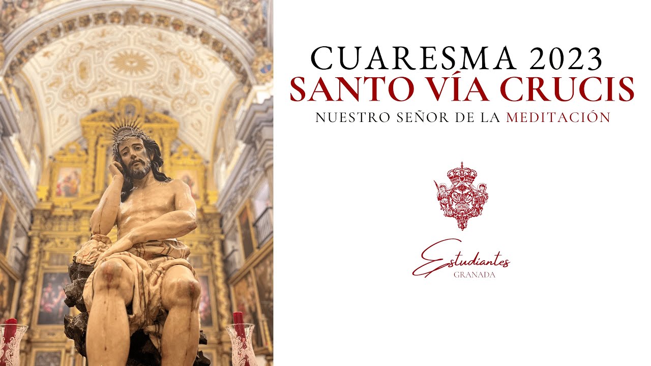 Vía Crucis Estudiantes | Nuestro Señor de la Meditación | Granada 2023
