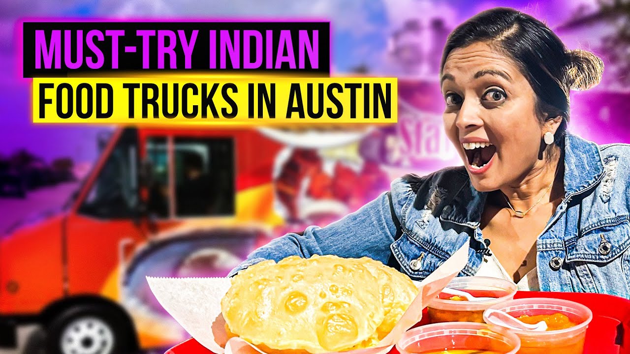 Indian Street Food in Austin, TX | Best Indian Food Trucks to Visit