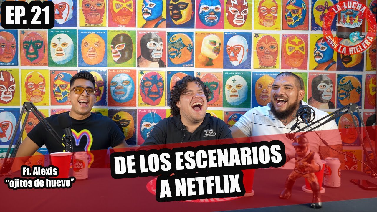 @alexisojitosdehuevo - De los escenarios a Netflix - Episodio 21 - Desde la Hielera