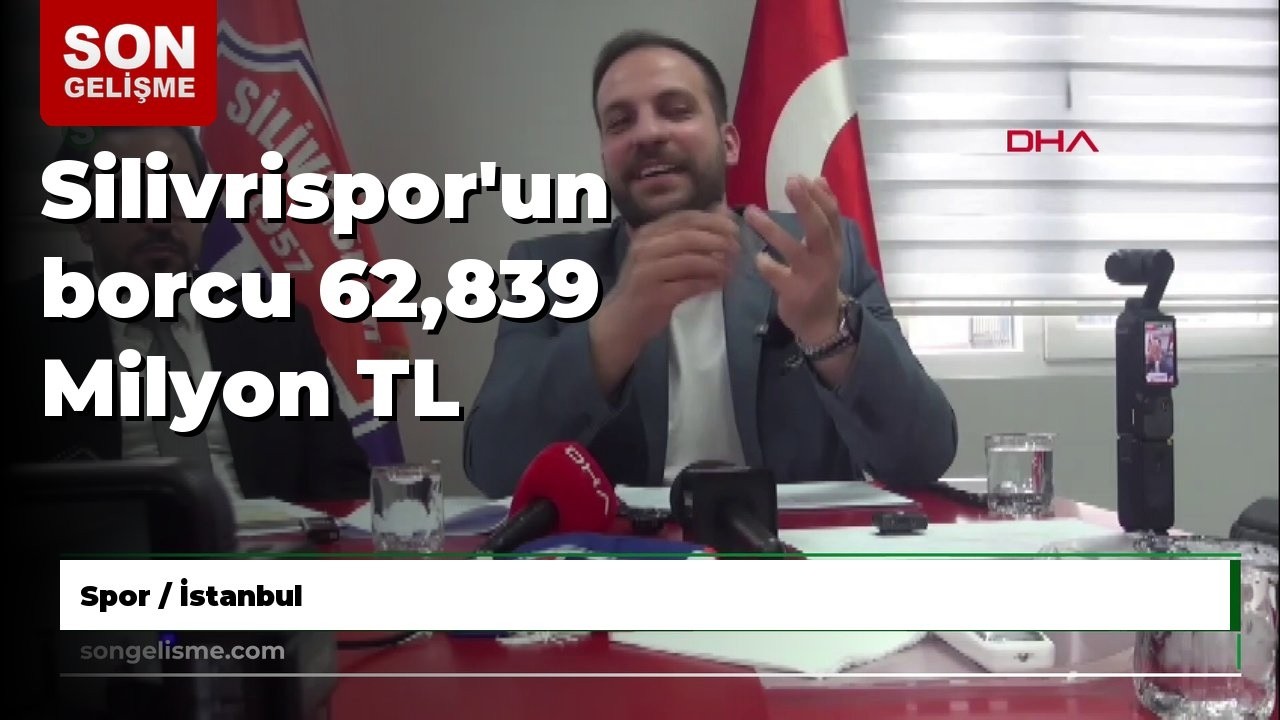 Silivrispor'un borcu 62,839 Milyon TL