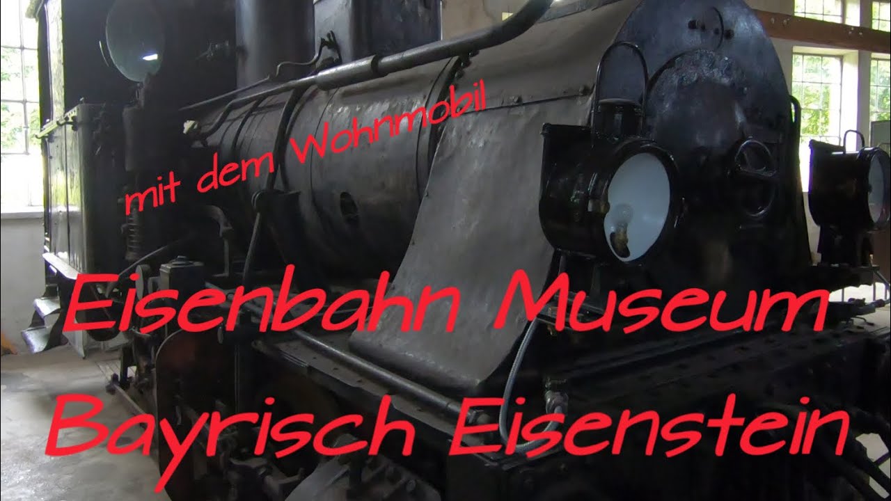 Eisenbahn Museum Bayrisch Eisenstein mit dem Wohnmobil.