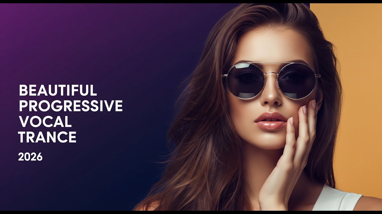 Epic Vocal Trance 2026: Your Ultimate Progressive Journey ✨