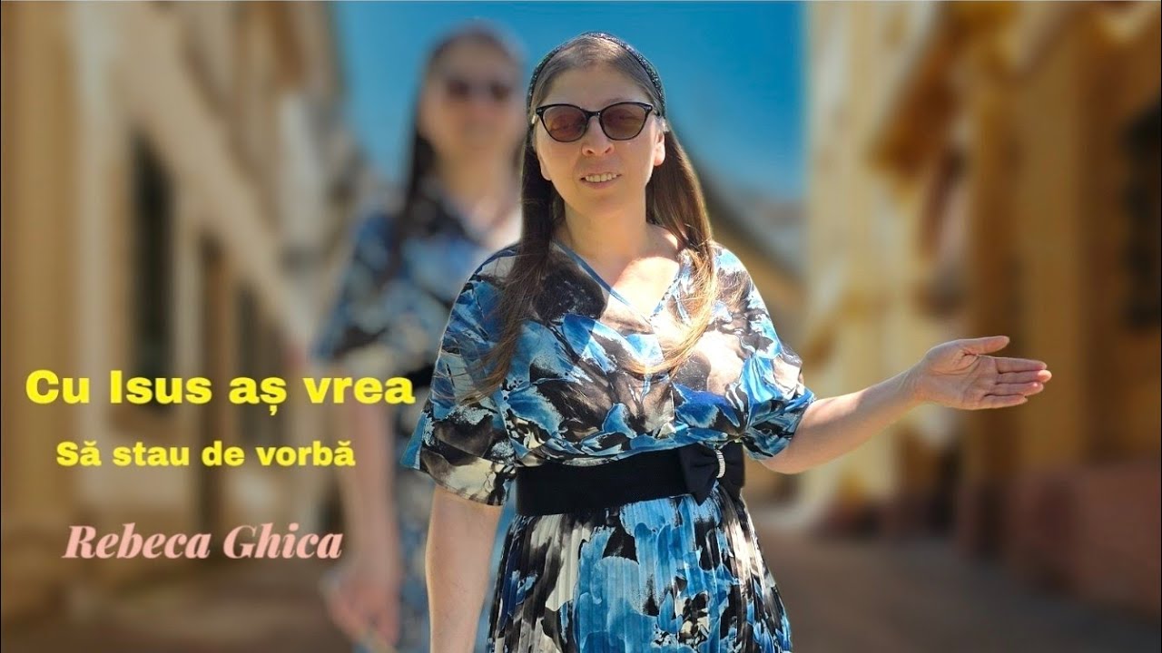 Rebeca Ghica  🛐- Cu Isus aș vrea să stau de vorbă -✝️🕊️📖🛐 - 2025 -🔥🟡✅✨