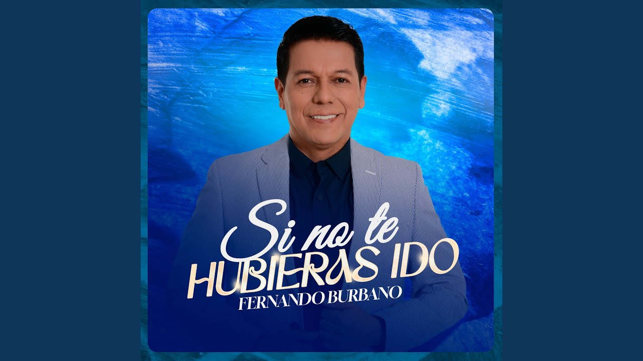 Si No te Hubieras Ido