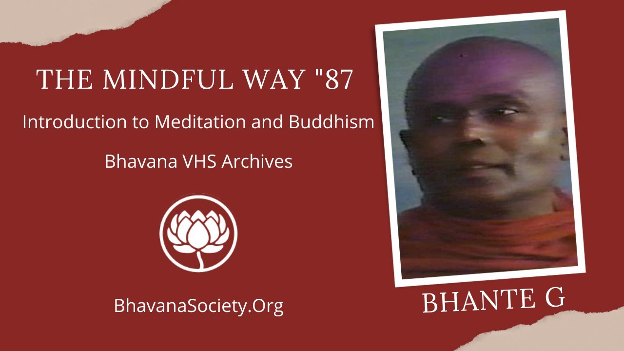 The Mindful Way // Introduction to Meditation and Buddhism with Bhante G // VHS Archives - 1987