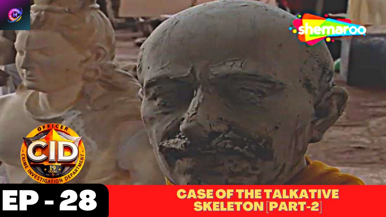 CID - Episode 28 | किस्सा बातूनी कनकल का  - Case of the Talkative Skeleton [Part-2] | Crime Series