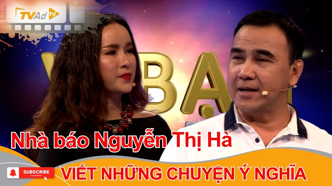 VÌ BẠN XỨNG ĐÁNG | Nhà báo Nguyễn Thị Hà VIẾT NHỮNG CHUYỆN Ý NGHĨA