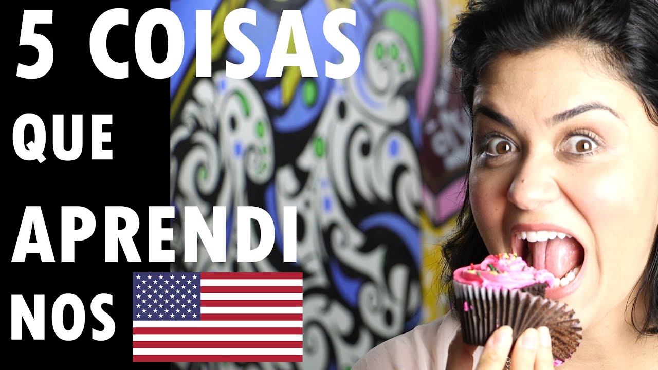 5 COISAS QUE APRENDI NOS Estados Unidos - Tati Martins