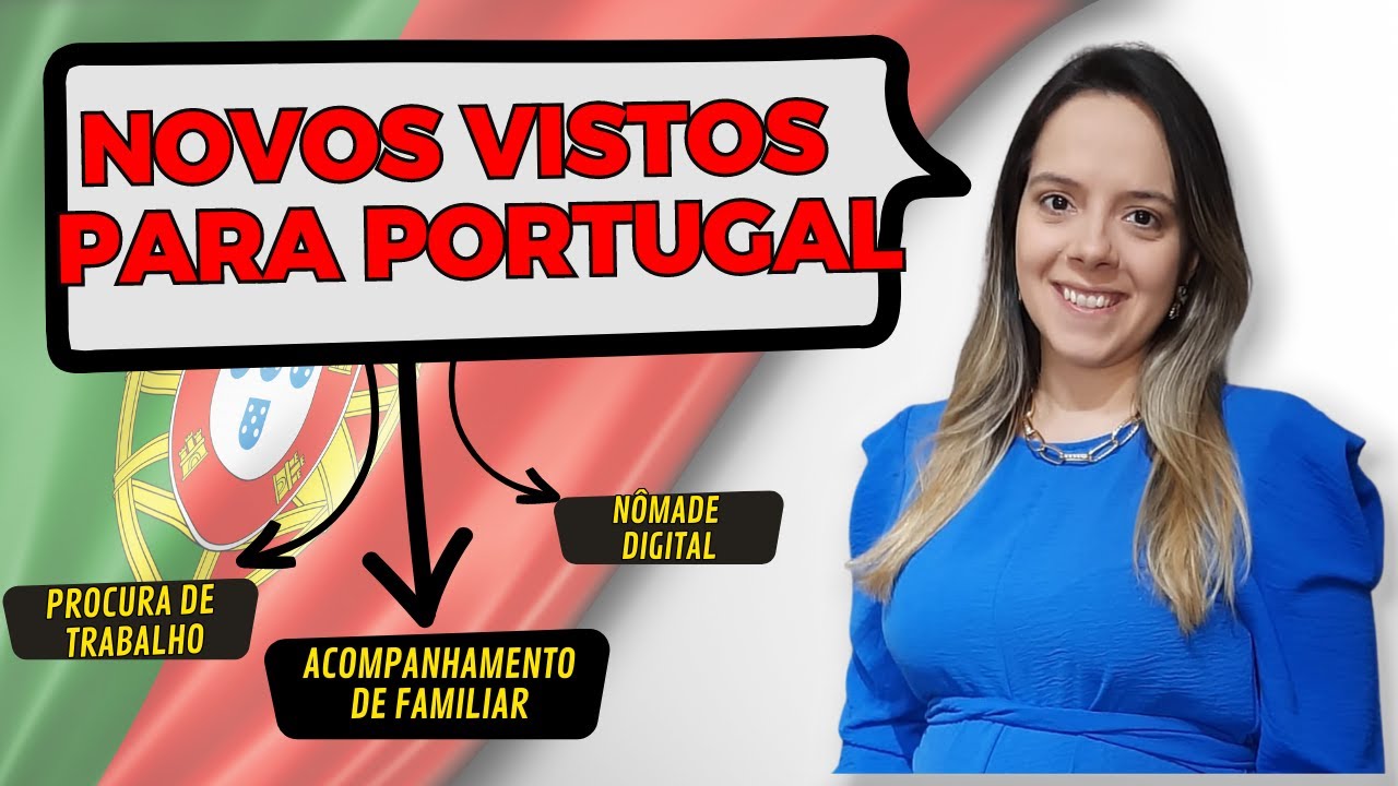 Como fazer Visto de Trabalho, Nômade Digital e Acompanhamento de Familiar para Portugal