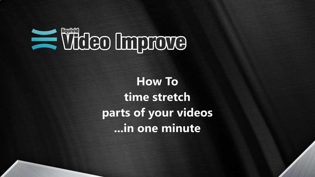 How to Time Stretch Parts of a Video with liquivid Video Improve