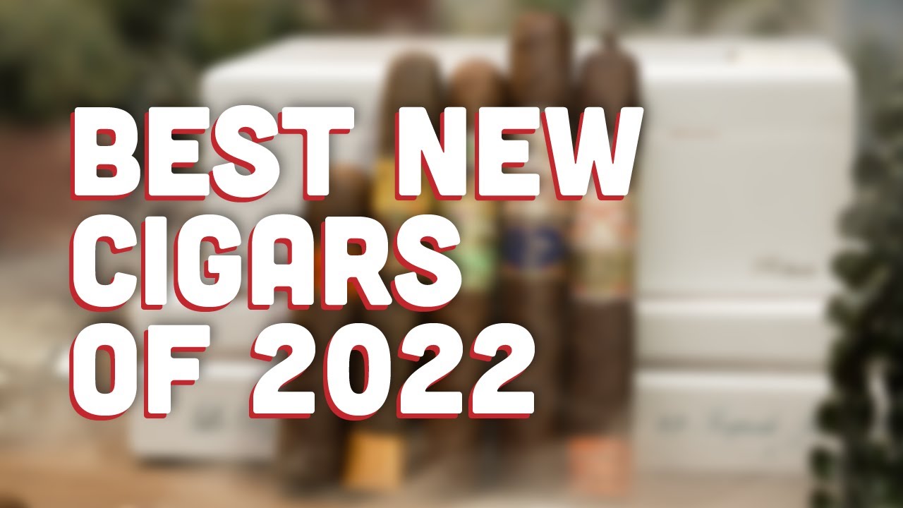 The Best New Cigars of 2022