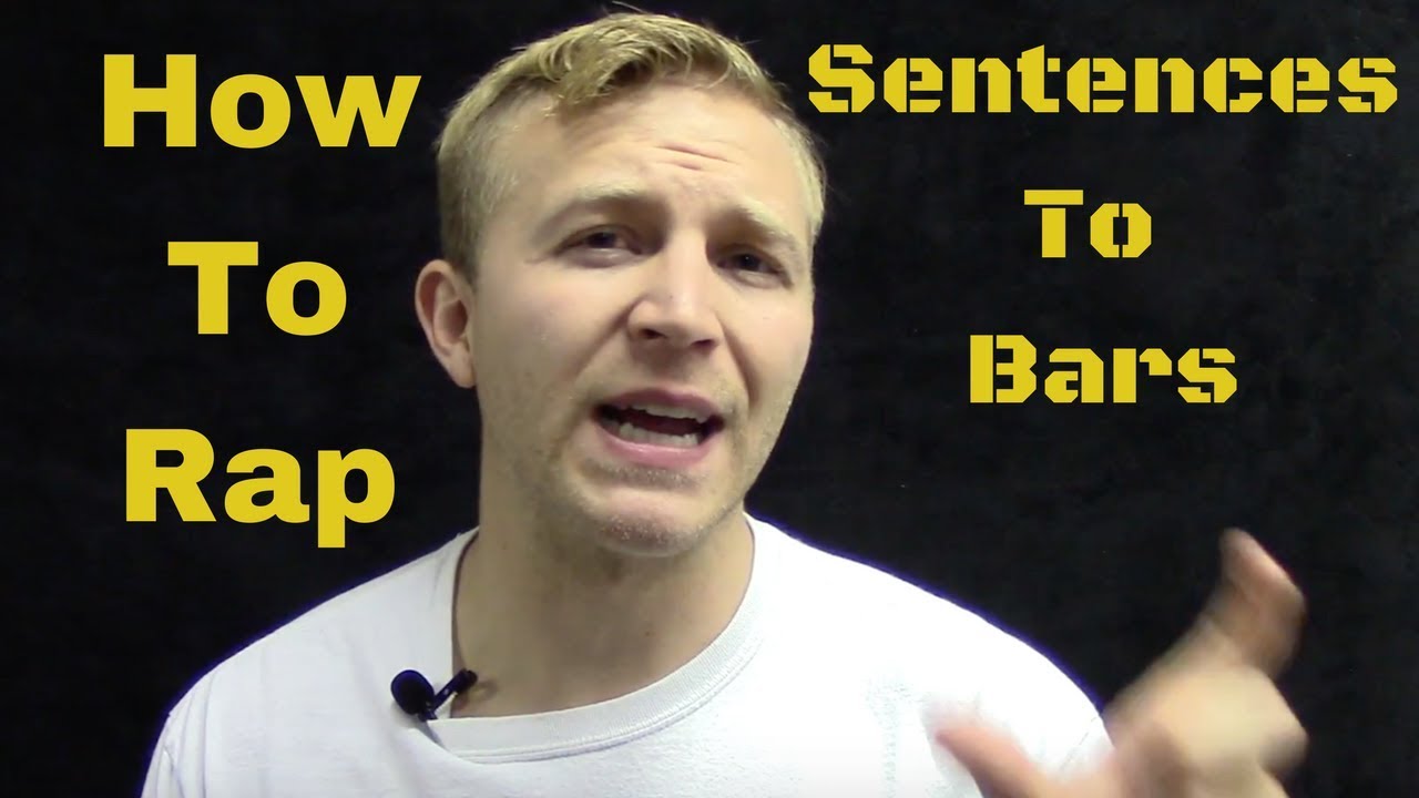 How To Rap: Turn Sentences Into Bars