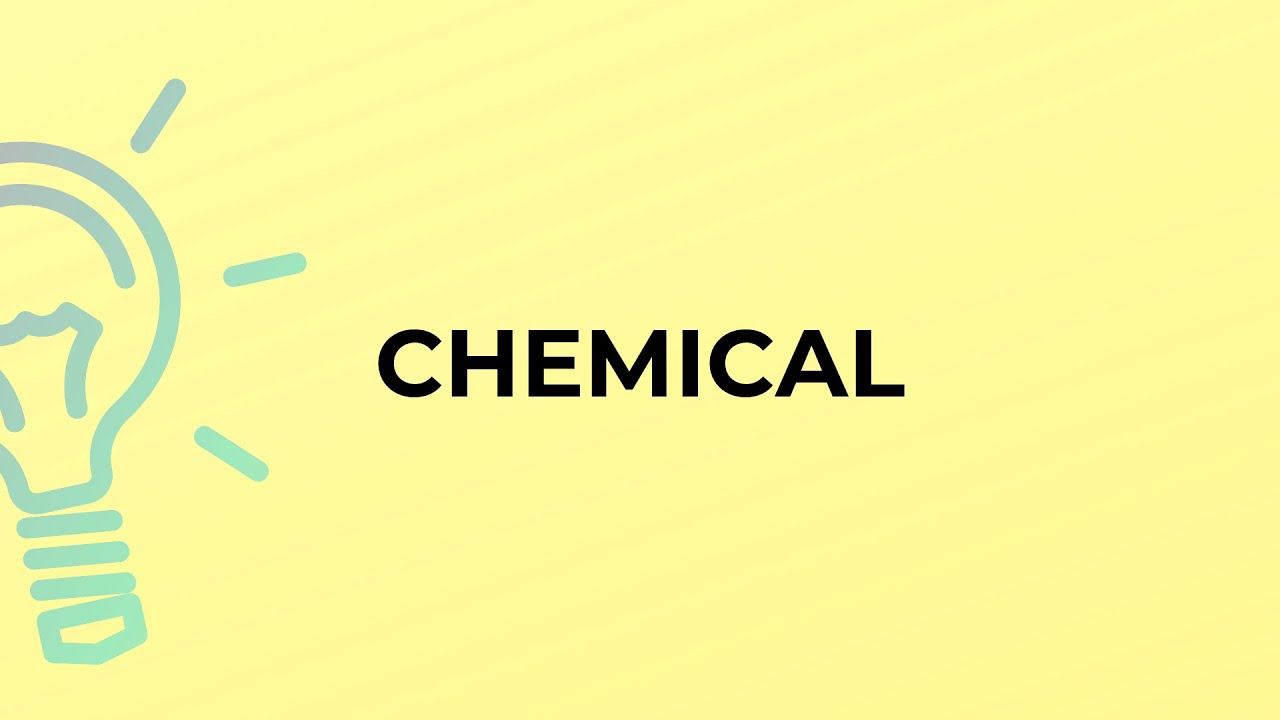 What is the meaning of the word CHEMICAL?