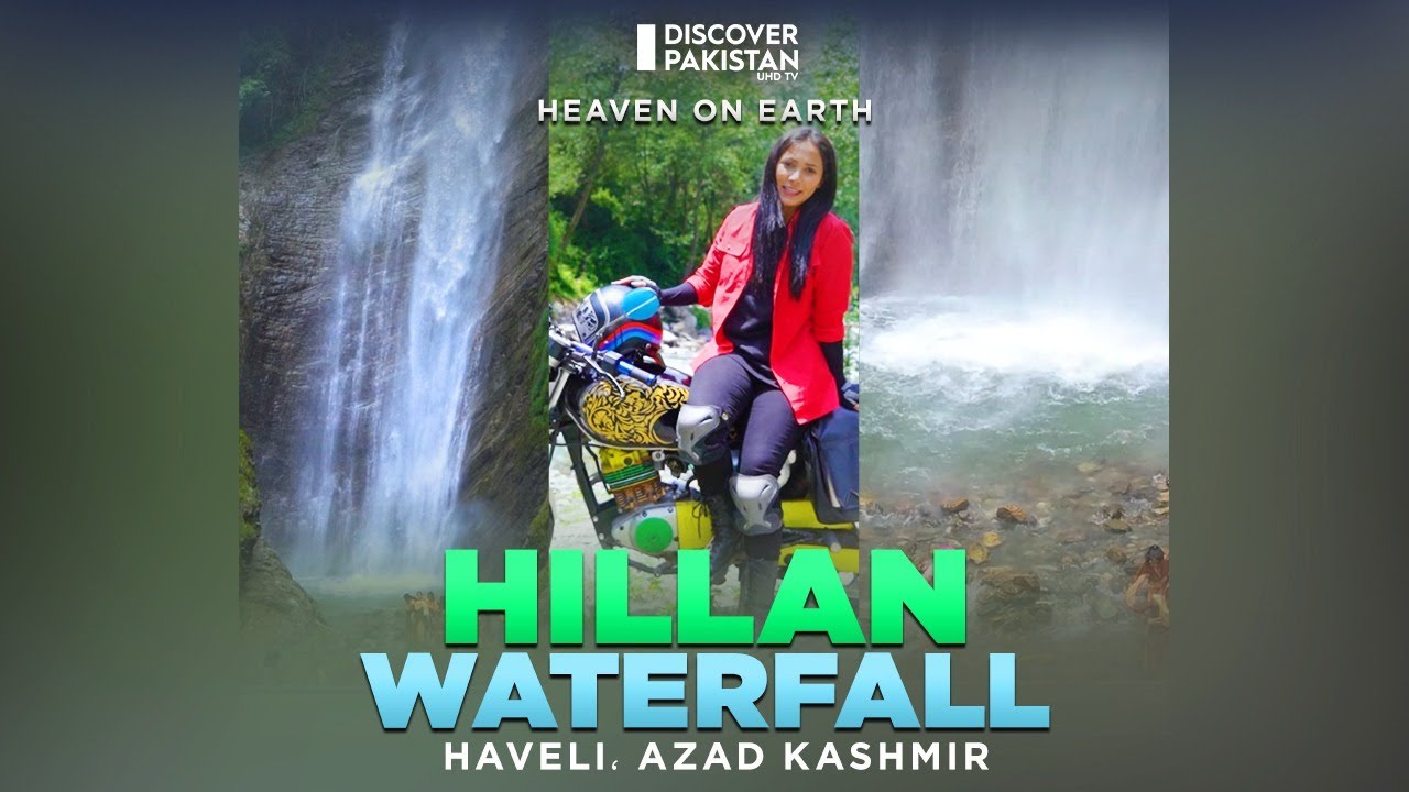 Heaven on Earth Hillan Waterfall | Haveli, Azad Kashmir | Discovery Ride | Discover Pakistan TV