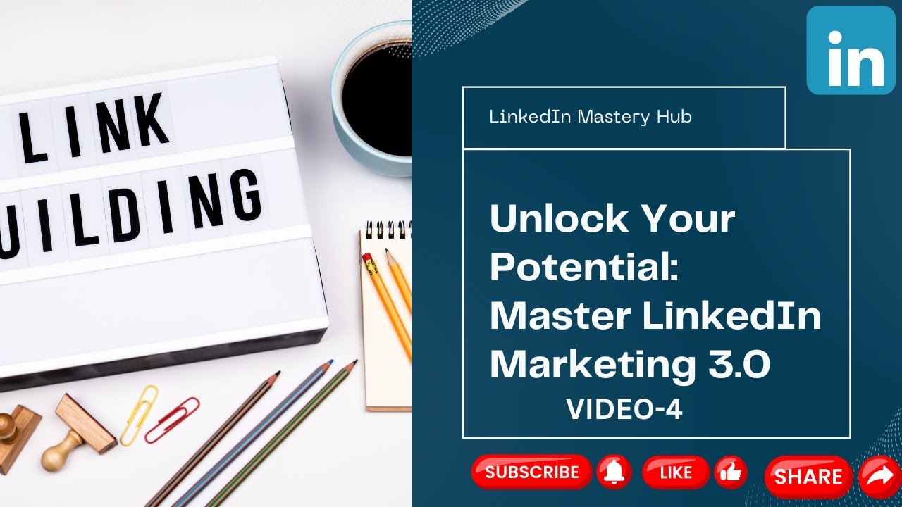 LinkedIn Marketing 3.0 Made Easy Video Upgrade:Master LinkedIn with Expert VideoCourses-VIDEO 4