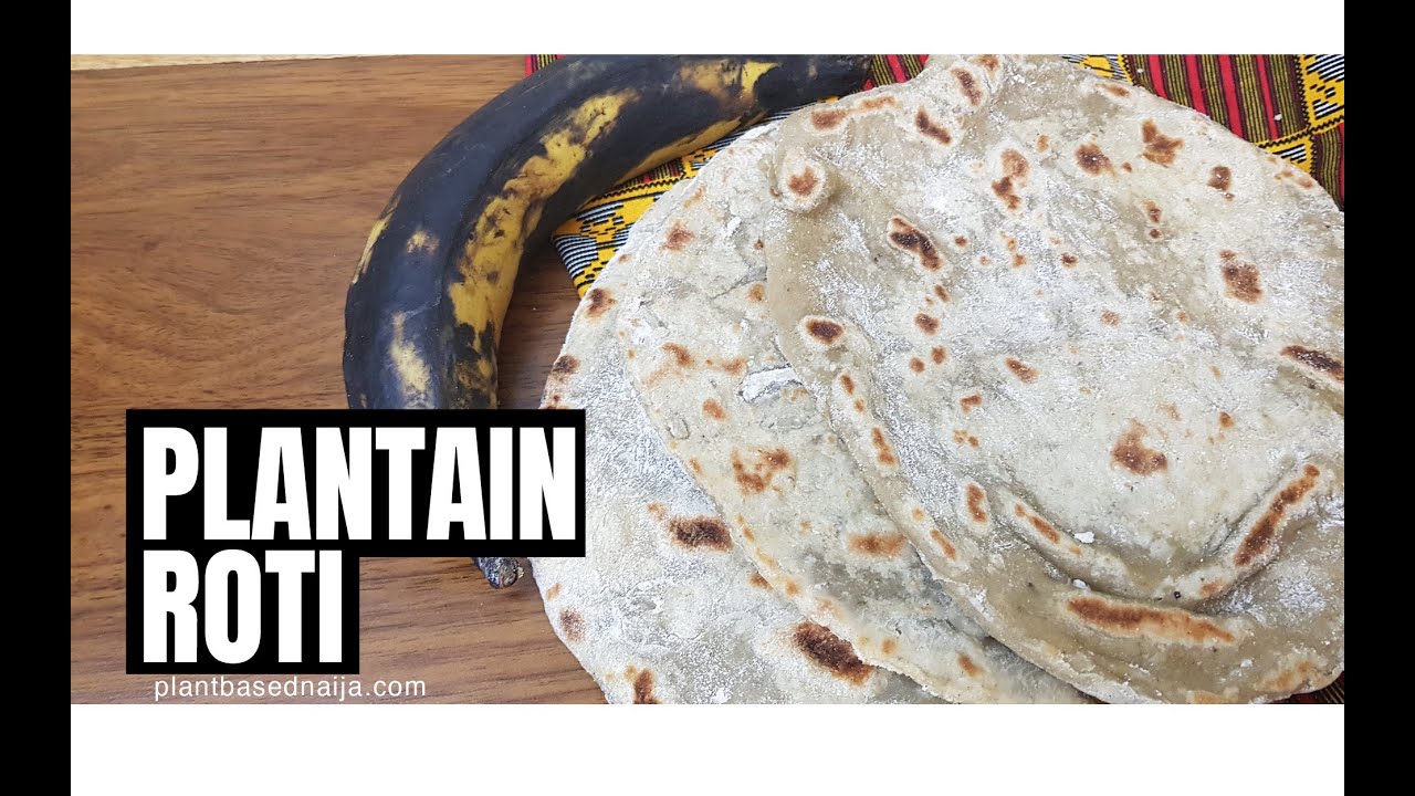 PLANTAIN ROTI - Plant-based Naija