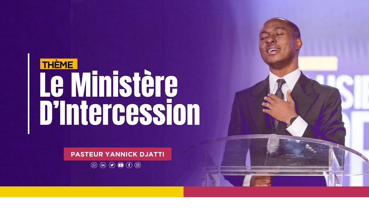 LE MINISTERE D'INTERCESSION//PASTEUR YANNICK DJATTI