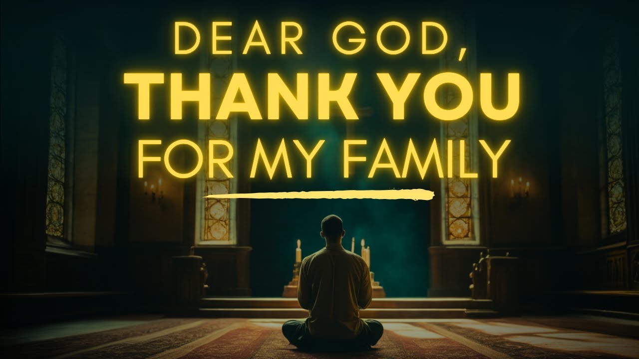Lord I am Grateful for My Family | Family Gratitude Prayer