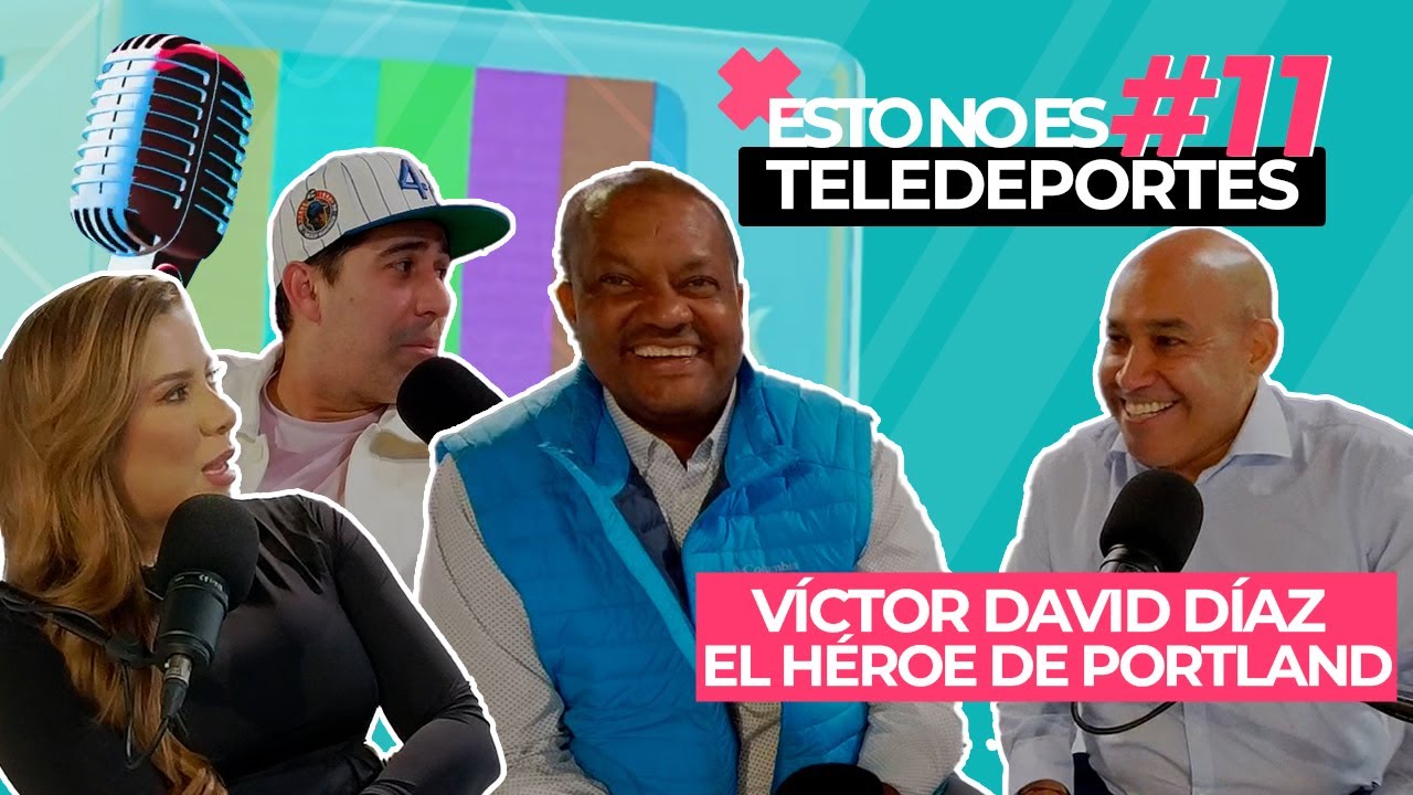 🎙️🔴 Esto No es Teledeportes - Episodio 11: V&iacute;ctor David D&iacute;az, el h&eacute;roe de Portland