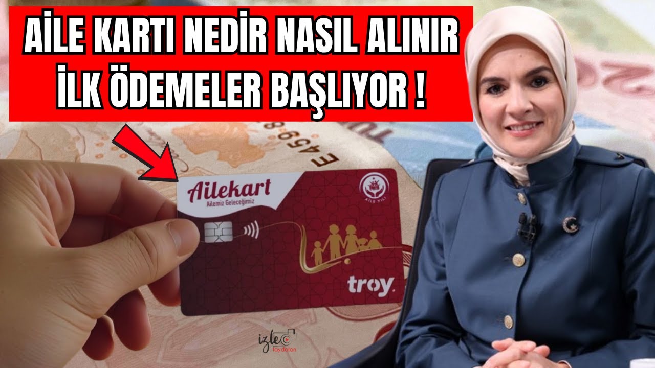AİLE KARTI NEDİR NASIL ALINIR İLK &Ouml;DEMELER BAŞLIYOR AİLE DESTEK ALANLARA AİLE KARTI VERİLECEK Mİ ?
