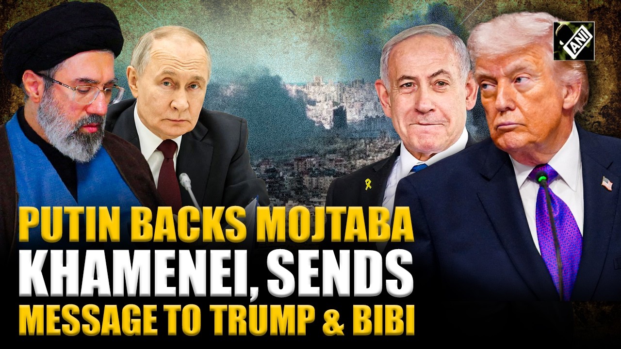 Putin backs Mojtaba Khamenei, sends direct msg to Bibi, Trump with ‘unwavering support’ to Tehran