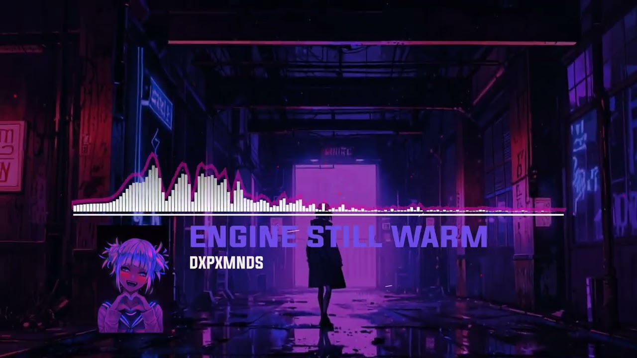 DXPXMNDS - ENGINE STILL WARM [PHONK/NIGHTDRIVE]