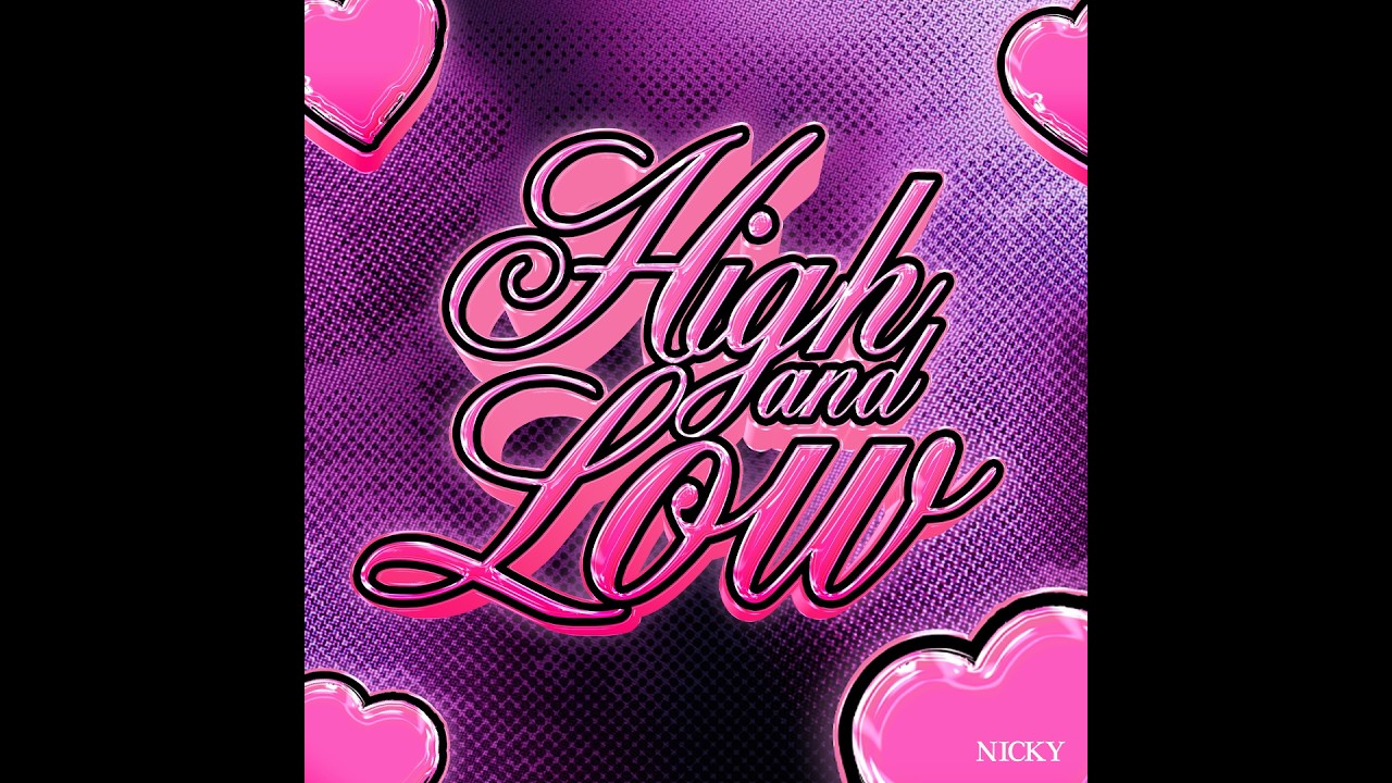 Nicky - High and Low
