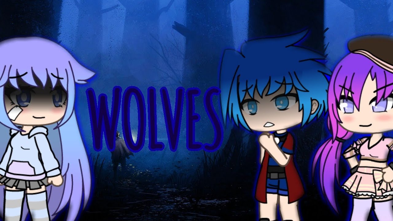 (PART 2 COMING)Wolves ▪Gacha Life▪ [GMV]