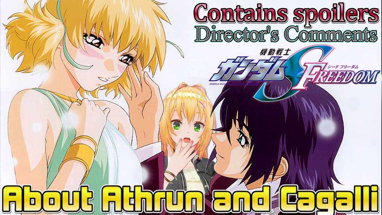 Athrun's Hidden Achievements and the Future with Cagalli.Director's Comments.【SEED FREEDOM】