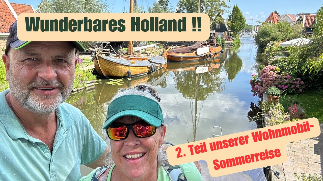 Holland ist wunderbar! 2.Teil unserer Wohnmobil-Hollandreise