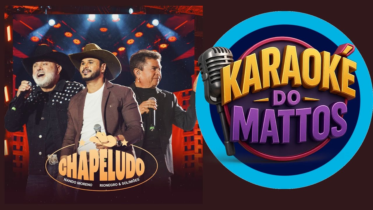 CHAPELUDO  RIONEGRO & SOLIMOEWS    KARAOKE DO MATTOS