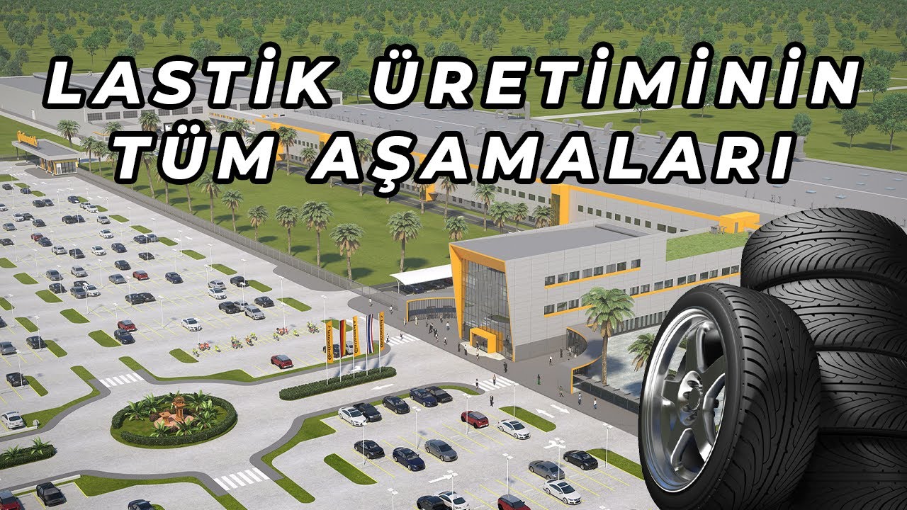 Lastik Nasıl Üretilir, Nasıl Yapılır? | Lastiğin Üretim Aşamaları