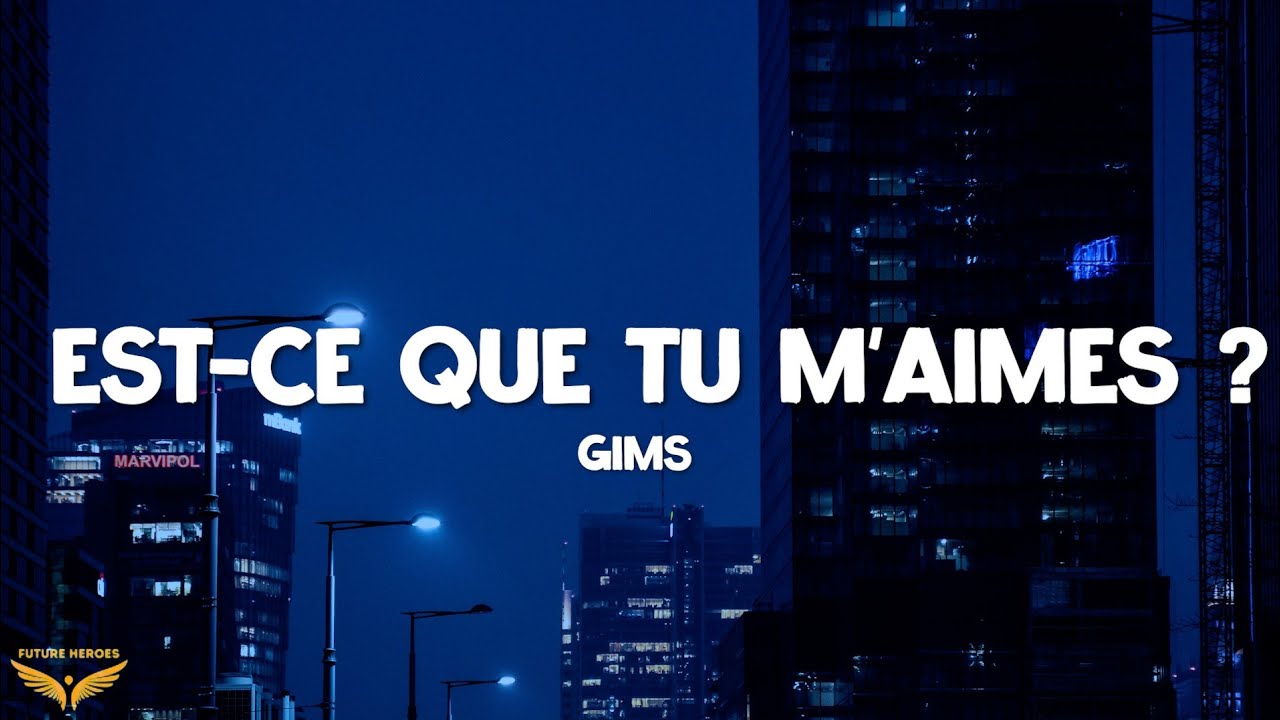 GIMS - Est-ce que tu m'aimes ? (Lyrics)