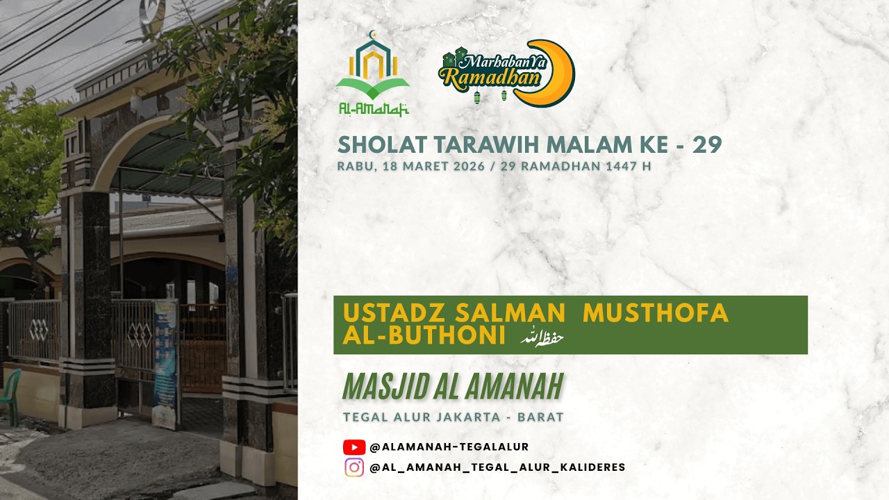 Sholat Tarawih Malam ke - 29 Ramadhan 1447 H - Ustadz Salman Mustofa Al-Buthoni