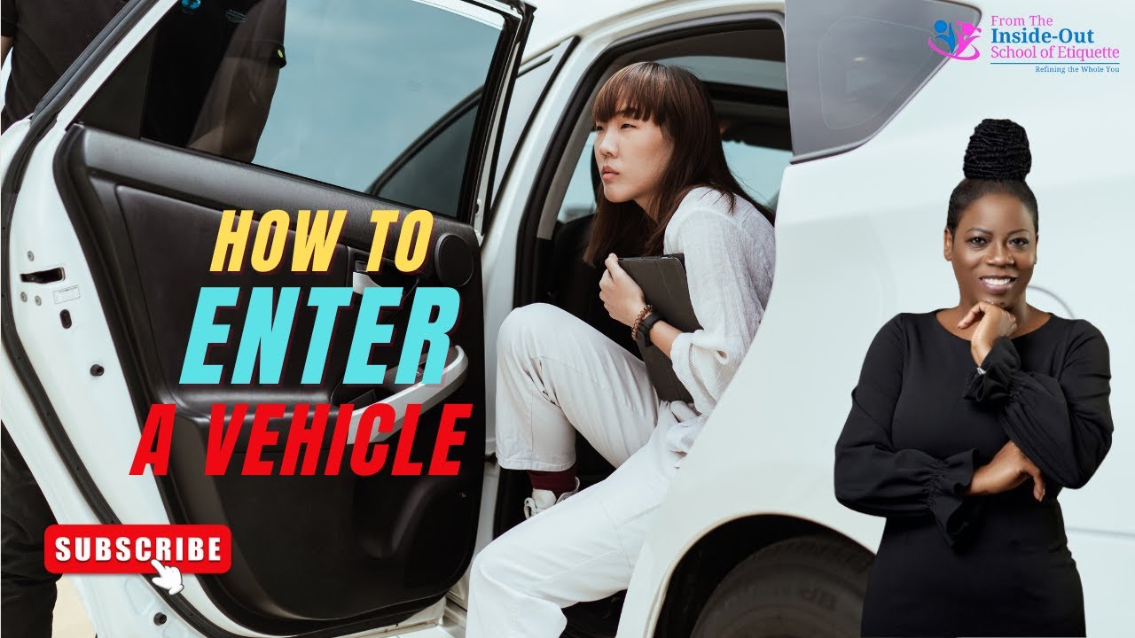 How to enter a vehicle l How to be ladylike l Entering and exiting a car