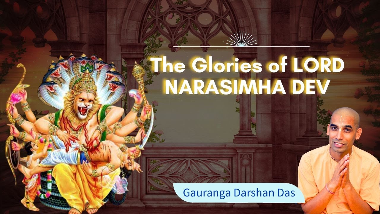The Glorious Appearance of Lord NARASIMHADEVA | Gauranga Darshan Das