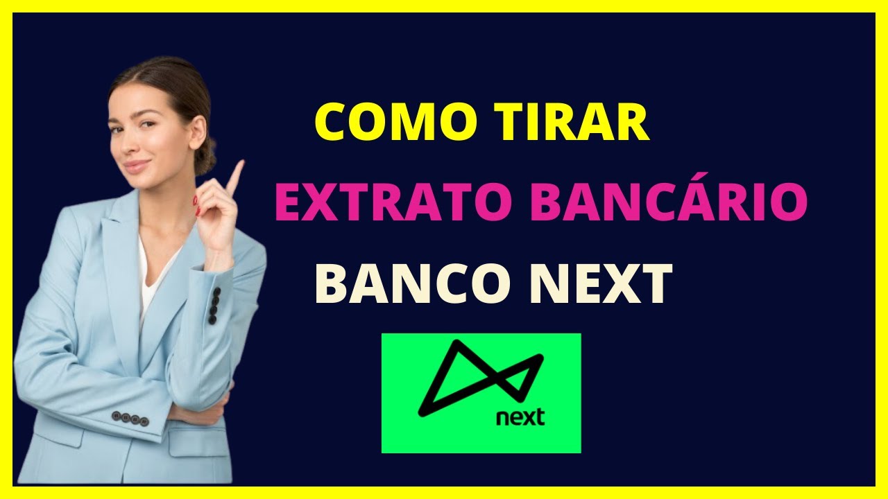 Extrato Next - Como tirar extrato banco next