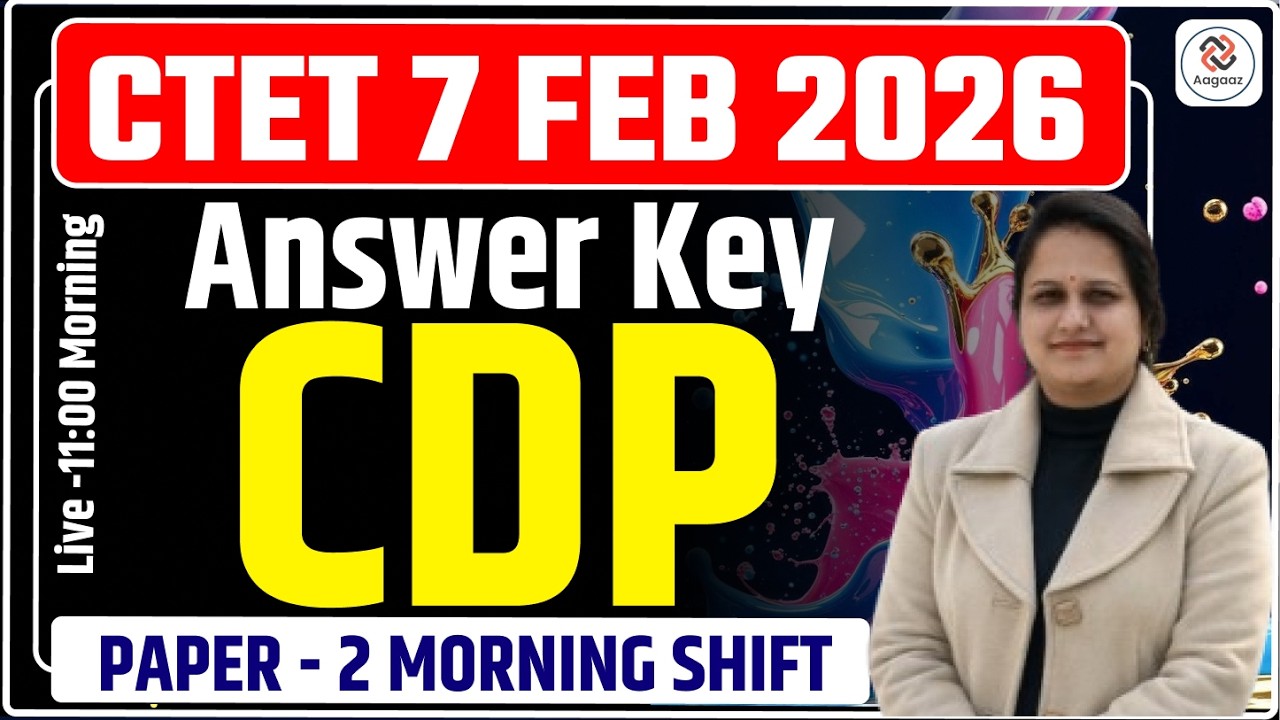 CTET 7 Feb 2026 CDP Answer Key & Full Paper Solution | Child Development & Pedagogy