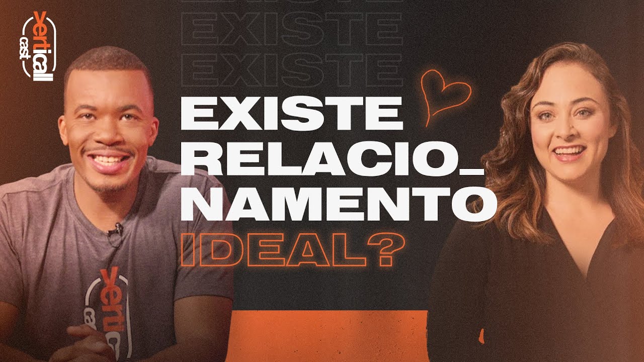 Tudo o que você precisa saber antes de iniciar um relacionamento | Temp 6 | Ep 1 - Verticall Cast