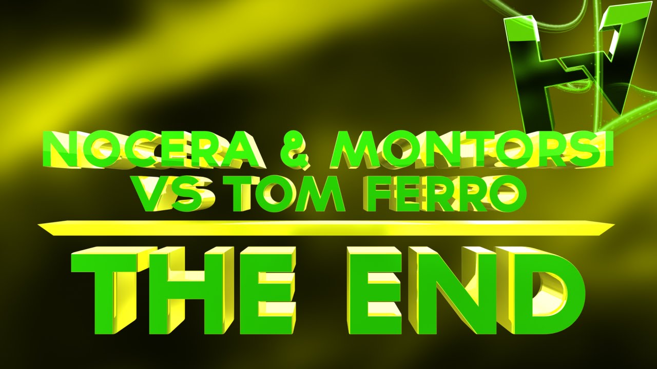 Nocera & Montorsi vs Tom Ferro - The End