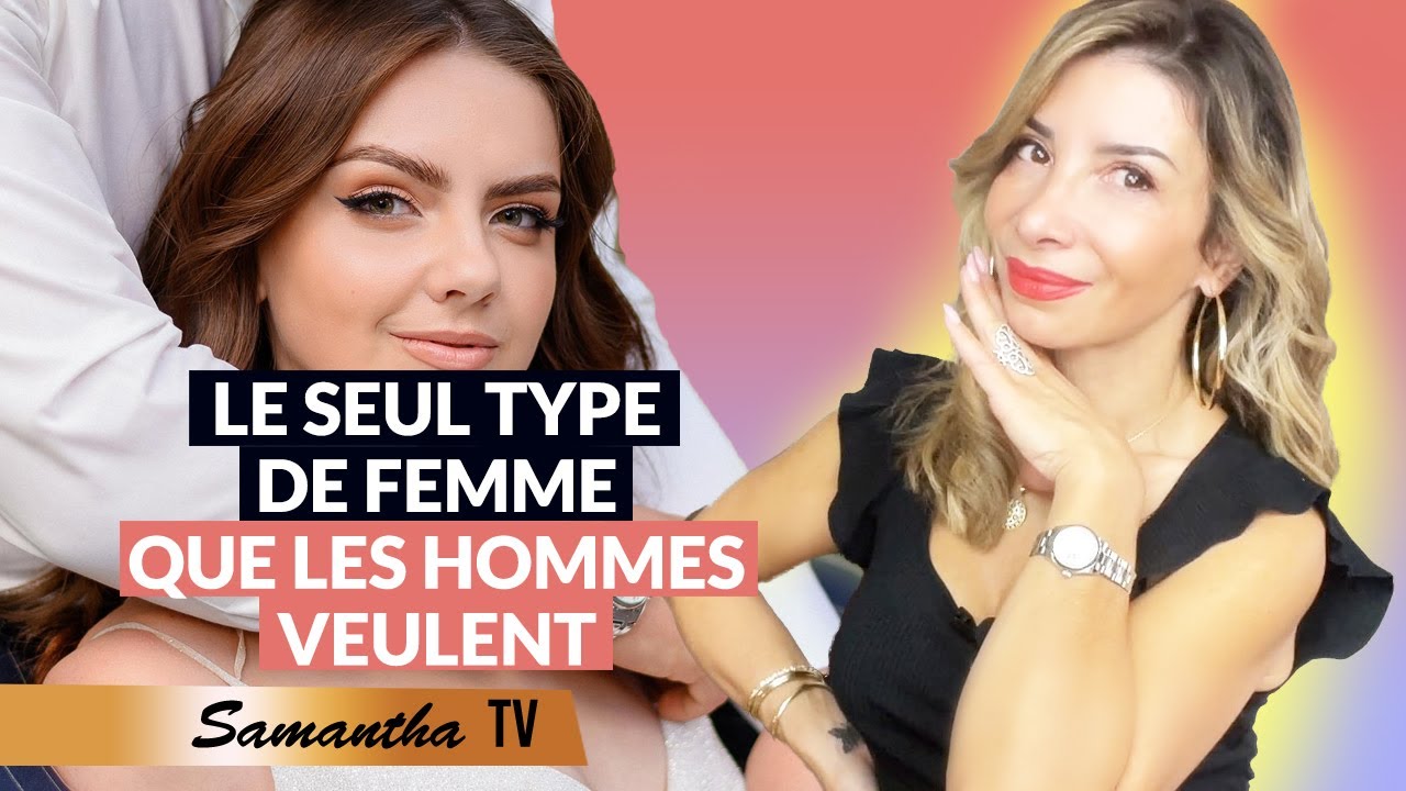 Le seul type de femme que les hommes veulent - Samantha Porpiglia Love-coach