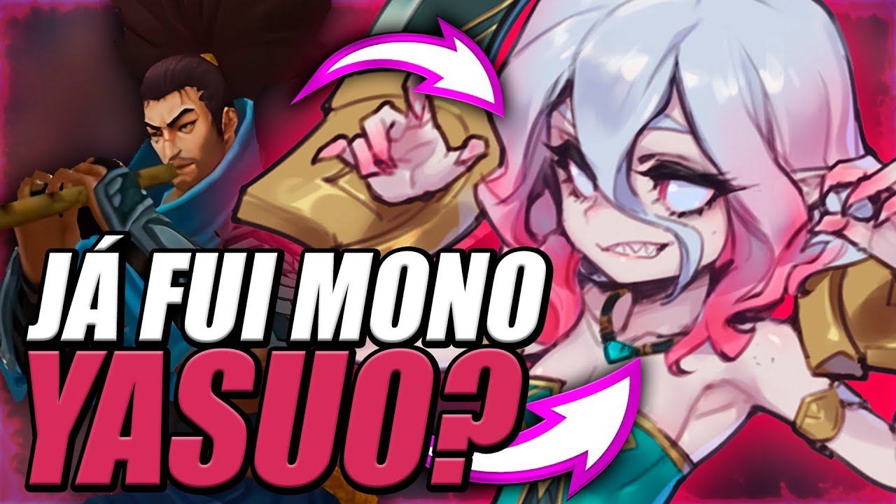 O MONO BRIAR JÁ FOI MONO YASUO?