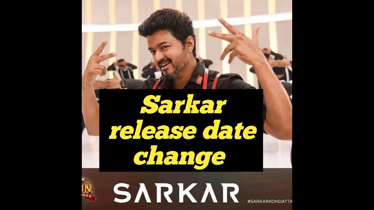 Sarkar release date Change by tech world
