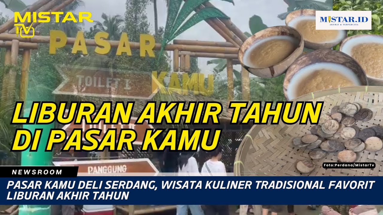 Pasar Kamu Deli Serdang, Wisata Kuliner Tradisional Favorit Liburan Akhir Tahun
