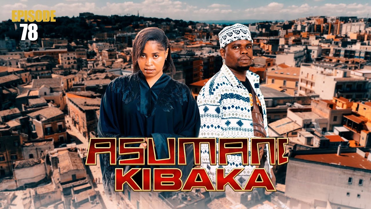 ASUMANI KIBAKA | ep 78 |