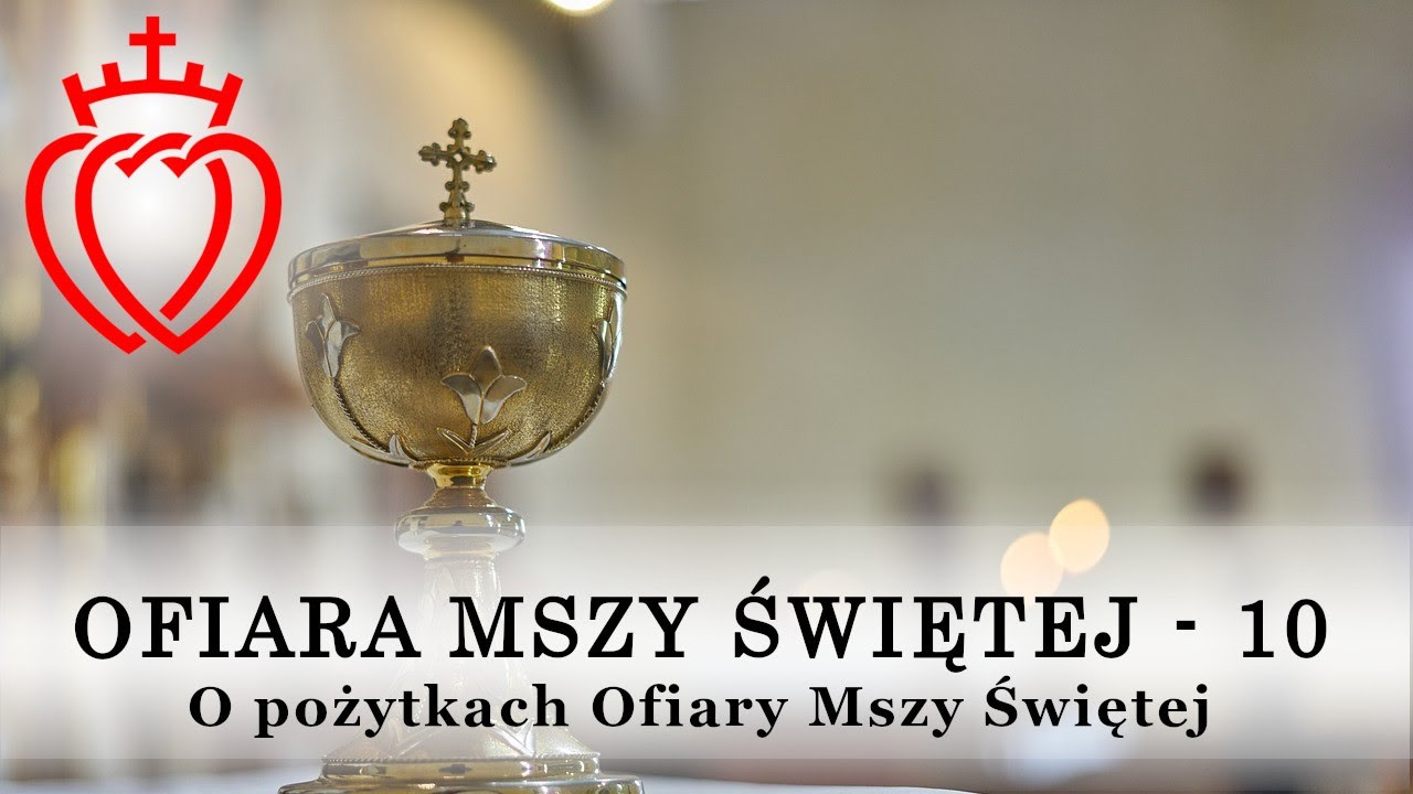 O pożytkach Ofiary Mszy Świętej