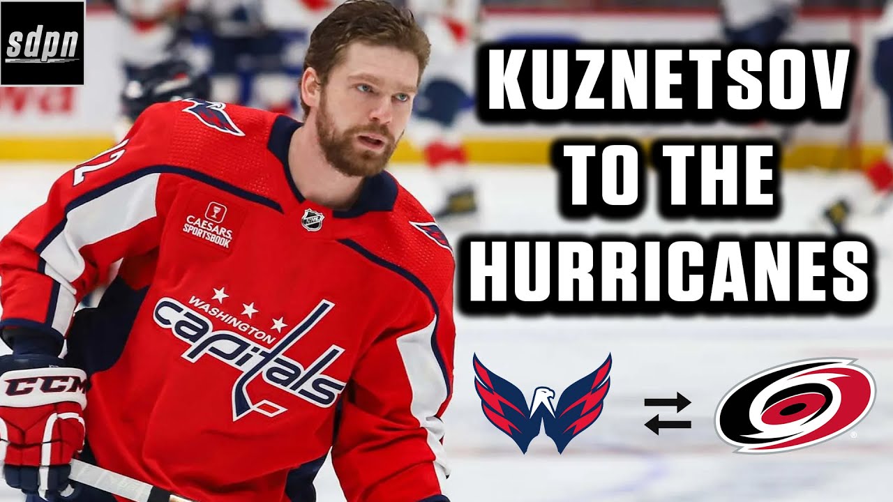 Instant Analysis - Evgeny Kuznetsov Acquired By Hurricanes