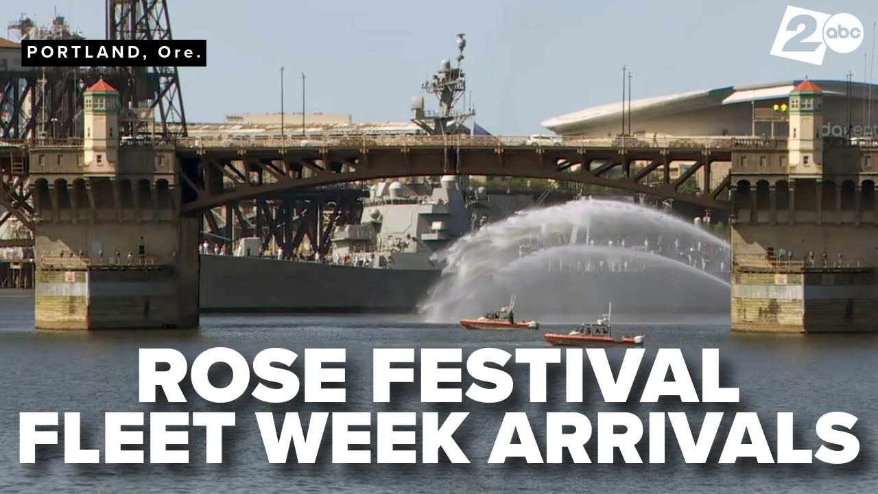 Ships arrive for Fleet Week during Portland Rose Festival, expect bridge lifts